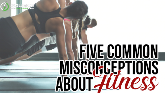 5 Common Misconceptions About Fitness