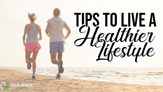 5 Tips to Live a Healthier Life | Sourcefitness.net