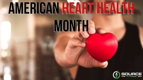 American Heart Health Awareness Month | Sourcefitness