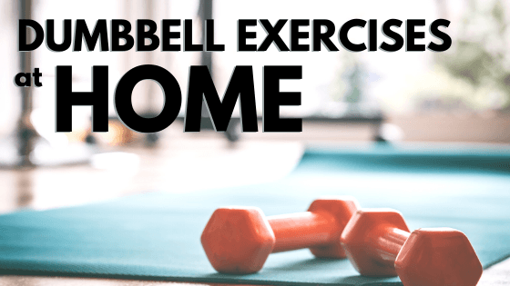 Dumbbell Exercises to Build Strength at Home