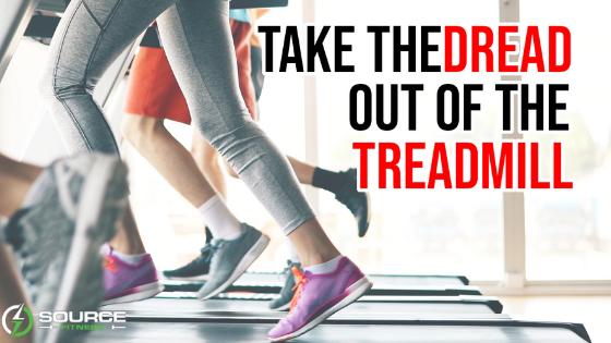How to Take the Dread Out of the Treadmill