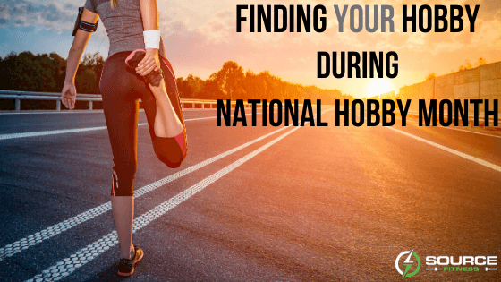 National Hobby Month | Sourcefitness - SourceFitness