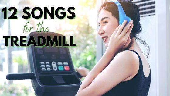Treadmill Music: 12 Songs to Get You Up and Moving
